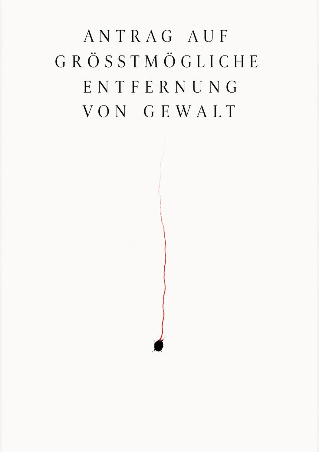 Antrag auf größtmögliche Entfernung von Gewalt